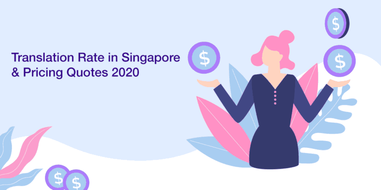 Find our more about translation rates in Singapore and Pricing Quotes for Translation services in 2020
