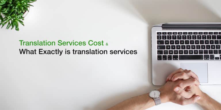 Discover Translation Services cost and what exactly is translation services