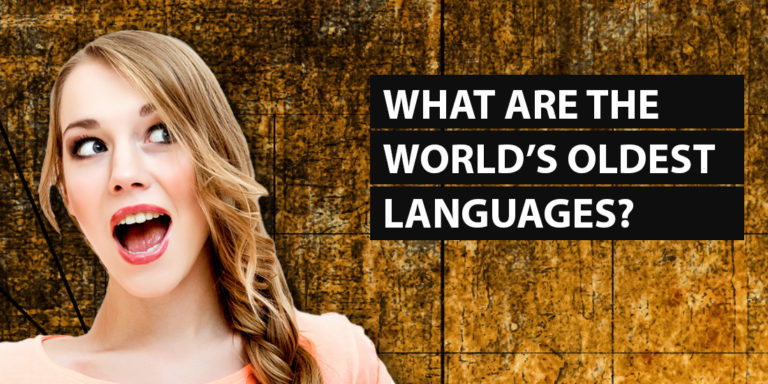 What are the World's Oldest Languages