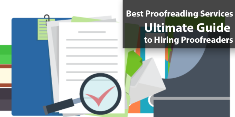 Learn about the best proofreading services and get the ultimate guide to hiring proofreaders